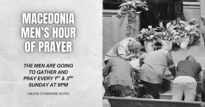 Macedonia Men’s Hour Of Prayer
