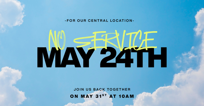 Central Location // No Service May 24th