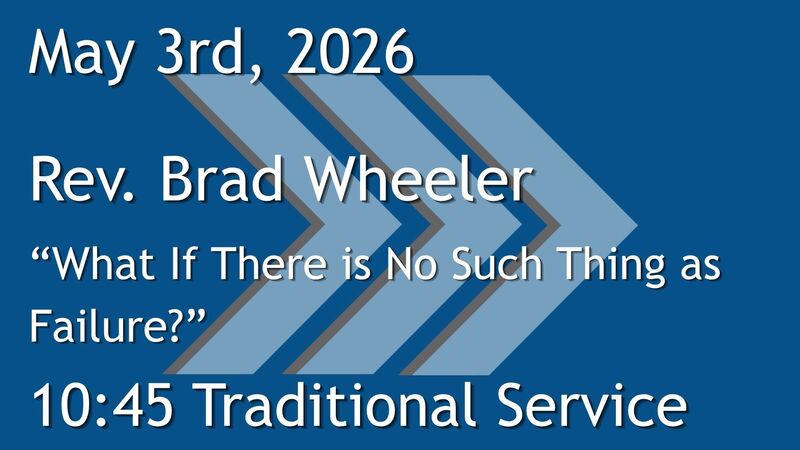 5-3-2026: What If There is No Such Thing as Failure? - 10:45 Traditional service
