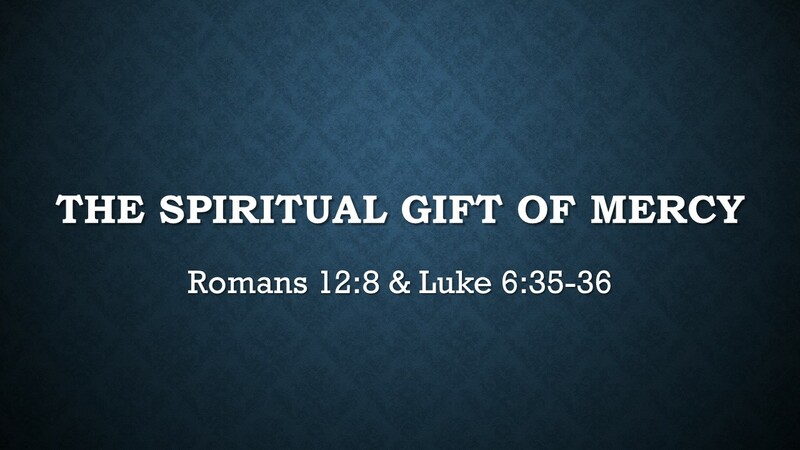 The Spiritual Gift of Mercy