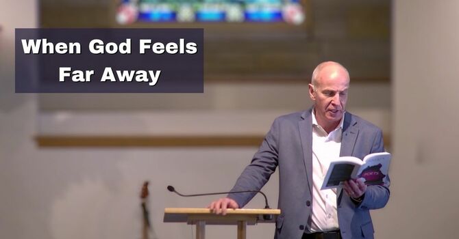 When God Feels Far Away