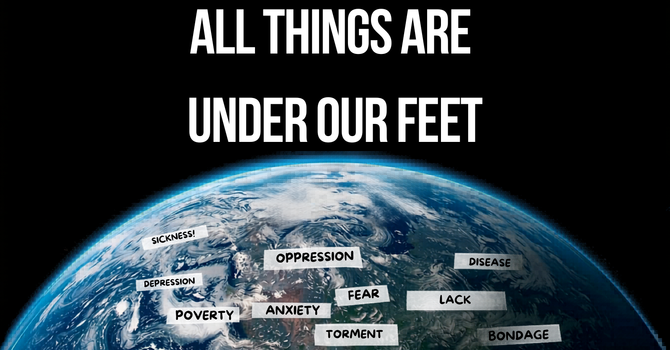 All Things Are Under Our Feet image