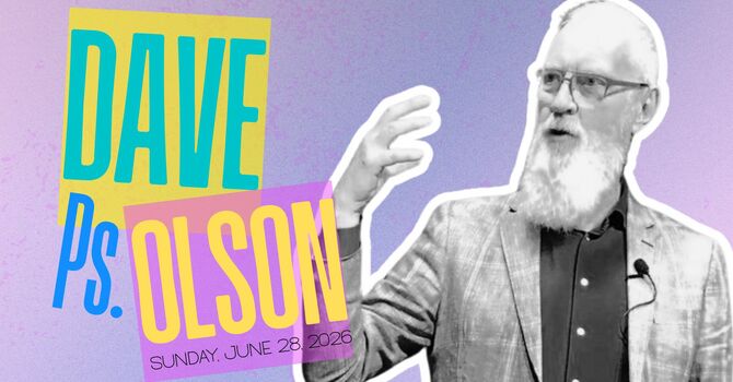 SPECIAL GUEST - PS. DAVE OLSON