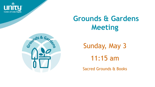 May 3 - Grounds & Gardens Meeting