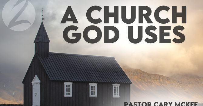 A Church That God Uses is A Gracious Church | Pastor Cary McKee