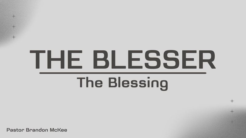 The Blesser Is Greater Than The Blessing | Pastor Brandon McKee