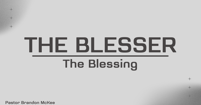 The Blesser Is Greater Than The Blessing | Pastor Brandon McKee