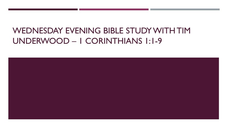 Wednesday Evening Bible - 1 Corinthians 1:1-9
