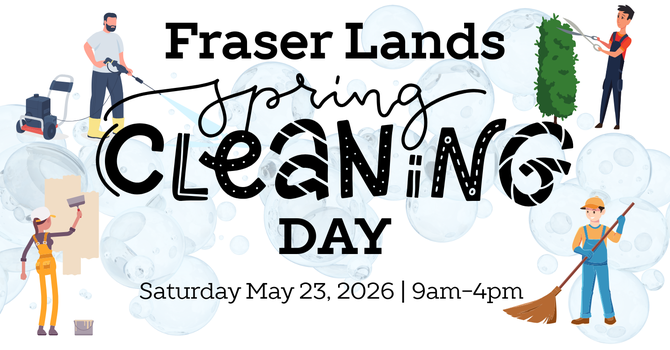 Annual Fraser Lands Spring Cleaning Day