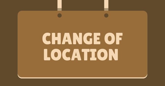 Change of Location