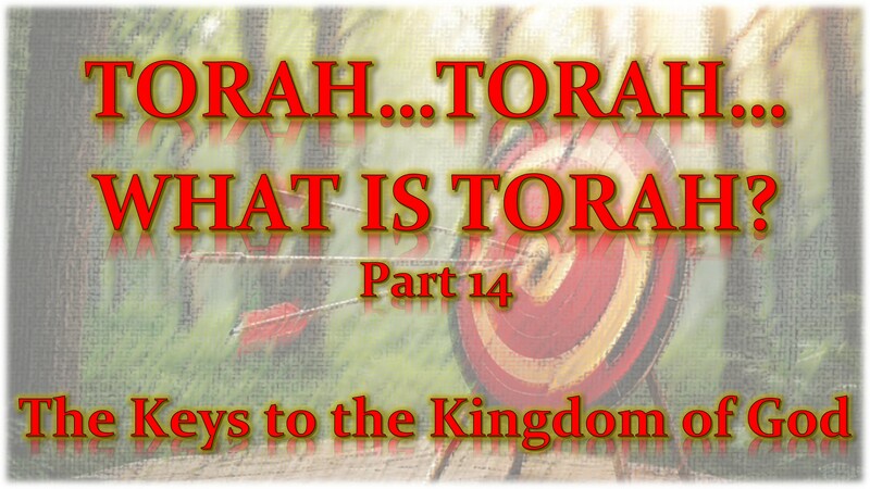 Torah...Torah...What is Torah? Part 14