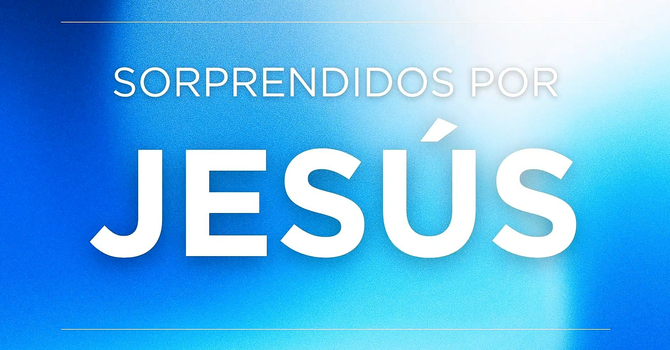 Sorprendidos por Jesús