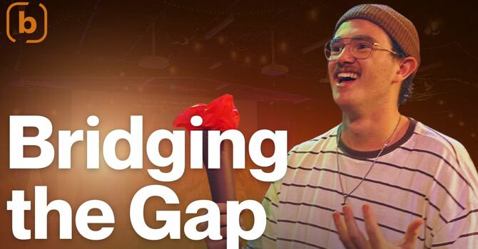 Bridging the Gap