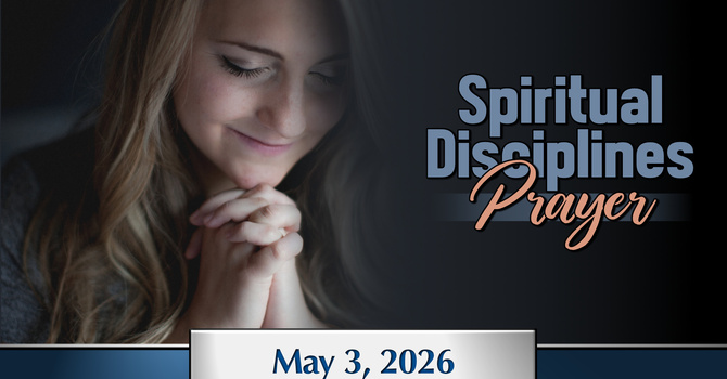 Spiritual Disciplines : Prayer