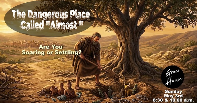 The Dangerous Place Called "Almost"