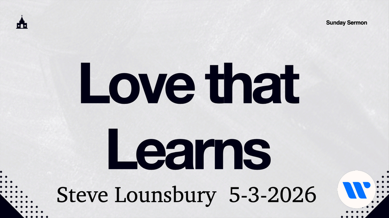 SermonA Love That Learns