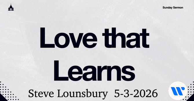 SermonA Love That Learns