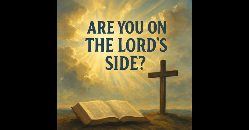 Are You on the Lord's Side?