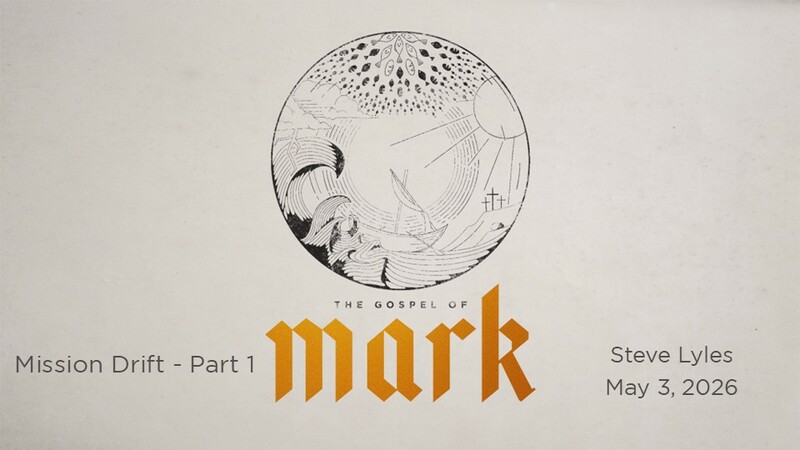 Mission Drift - Part 1 | The Gospel of Mark