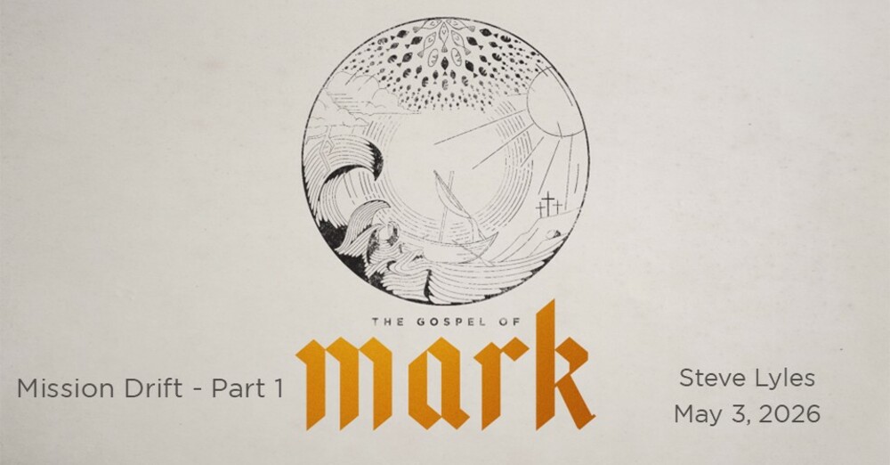 Mission Drift - Part 1 | The Gospel of Mark