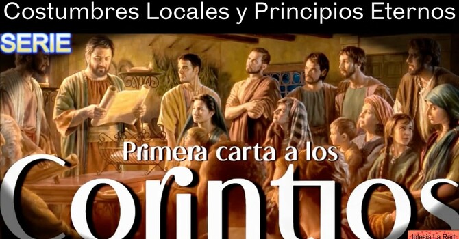 Costumbres Locales y Principios Eternos - 1 Corintios 11:1-16
