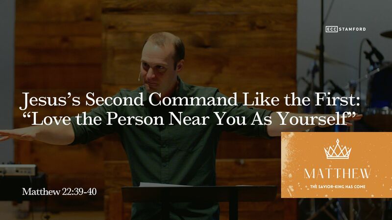Jesus’s Second Command Like the First: “Love the Person Near You As Yourself”