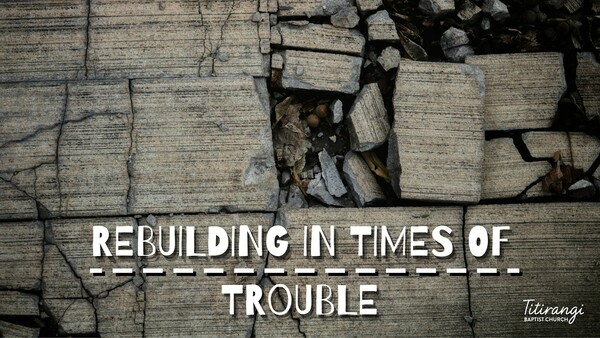 Rebuilding in Times of Trouble