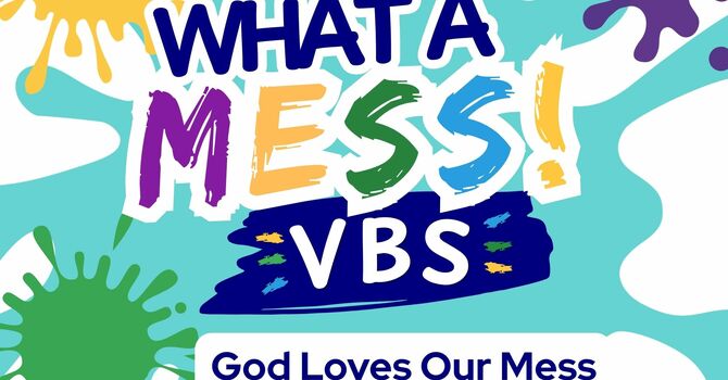 WHAT A MESS VBS