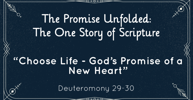 "Choose Life - God's Promise of a New Heart"