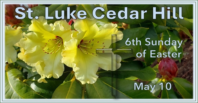 Services for the Sixth Sunday of Easter