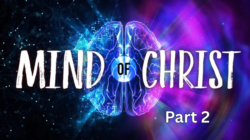 Mind of Christ (Part 2)