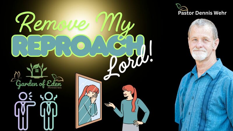 Remove my Reproach Lord