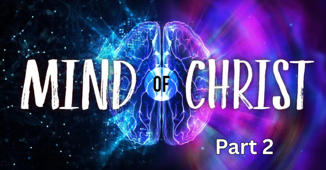 Mind of Christ (Part 2)