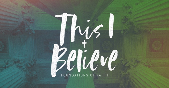 This I Believe Sermon 3