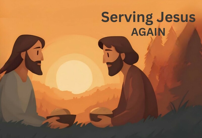Serving Jesus Again
