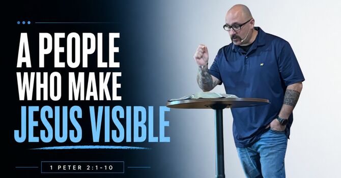 A People Who Make Jesus Visible