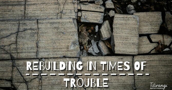 3rd May 2026- Rebuilding in Times of Trouble- Nehemiah