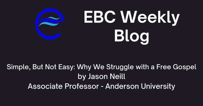 Simple, But Not Easy: Why We Struggle with a Free Gospel image