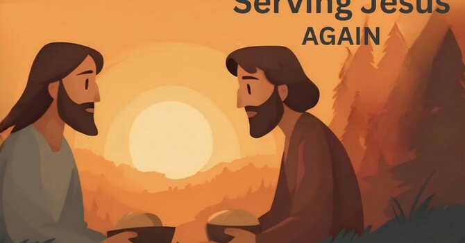 Serving Jesus Again