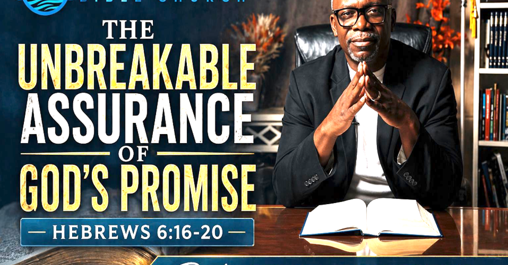 Unbreakable Assurance - Hebrews 6:16-20