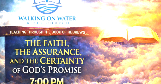  Faith, Assurance, and Certainty of God’s promise - Hebrews 6:9-15 image