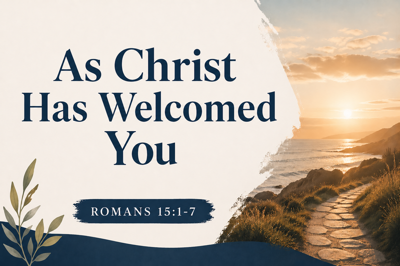"As Christ Has Welcomed You" 