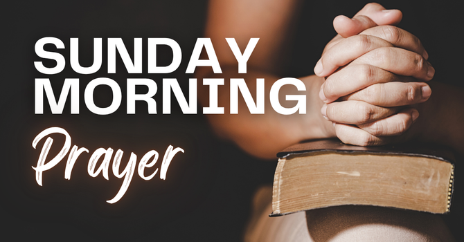 Sunday Morning Prayer