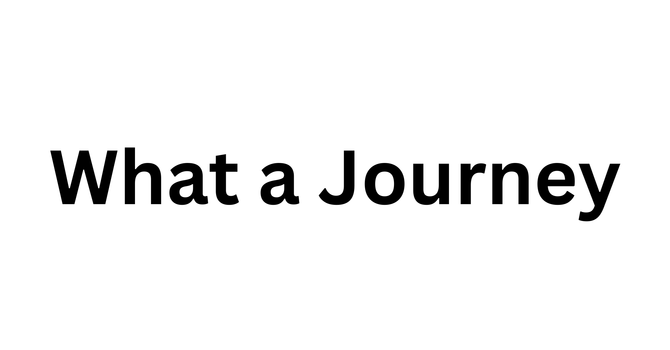 What a Journey