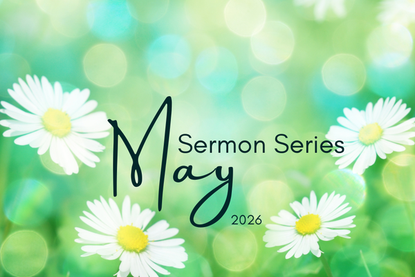 May Sermon Series