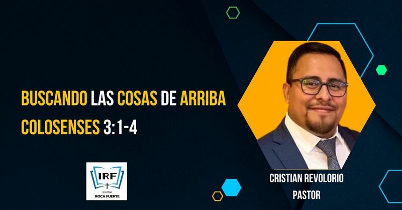 Buscando las cosas de arriba. Col. 3:1-4