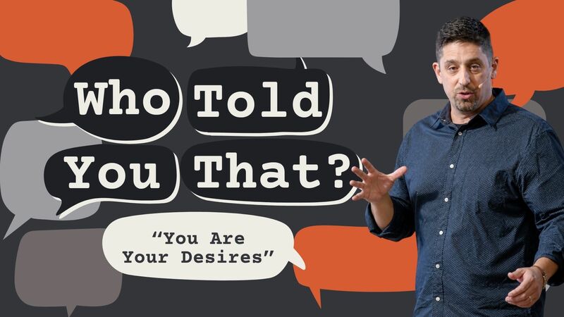 You Are Your Desires