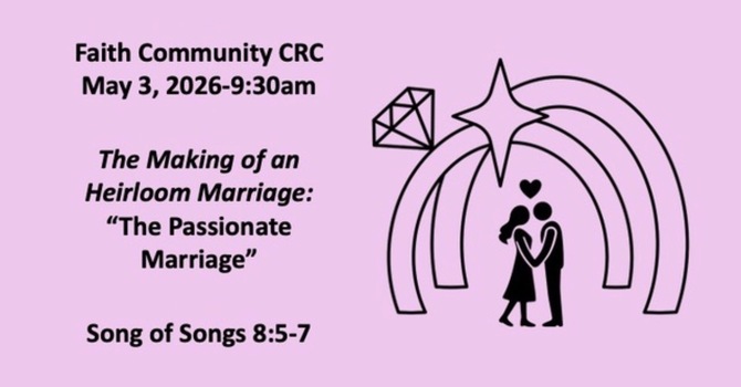 “The Passionate Marriage” May 3 2026 A.M. Service