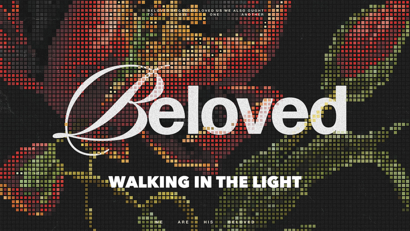 Beloved: Walking In The Light