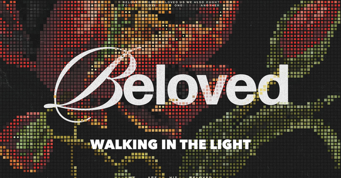 Beloved: Walking In The Light